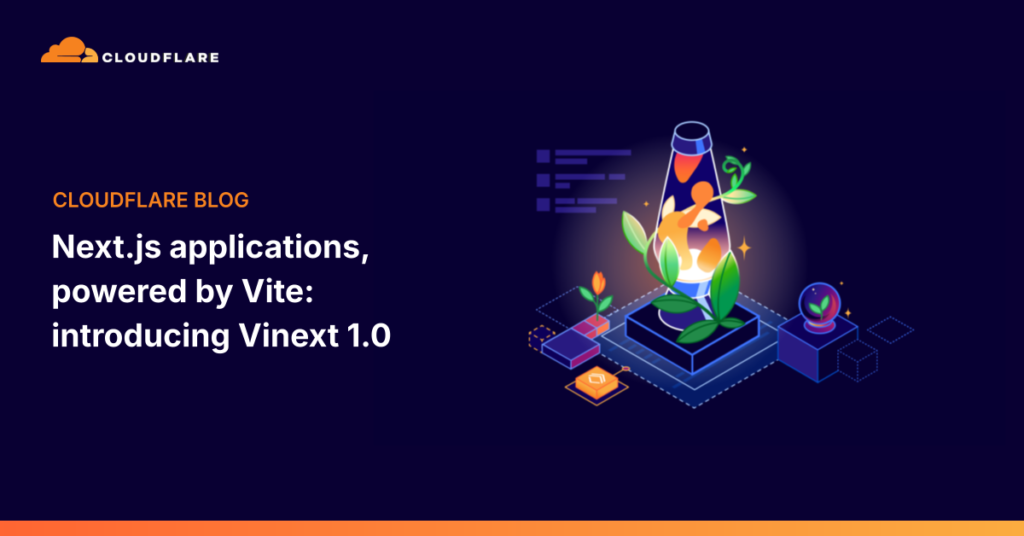 Vinext 1.0: Next.js Reborn with Vite’s Lightning-Fast Engine Next.js applications, powered by Vite: introducing Vinext 1.0