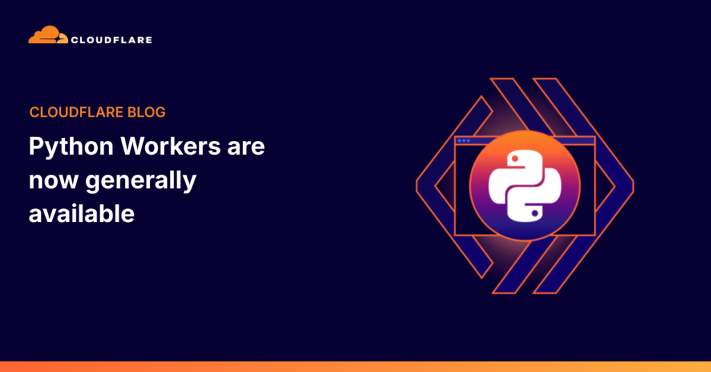 Python Workers Have Officially Launched — Here’s What You Need to Know Python Workers are now generally available