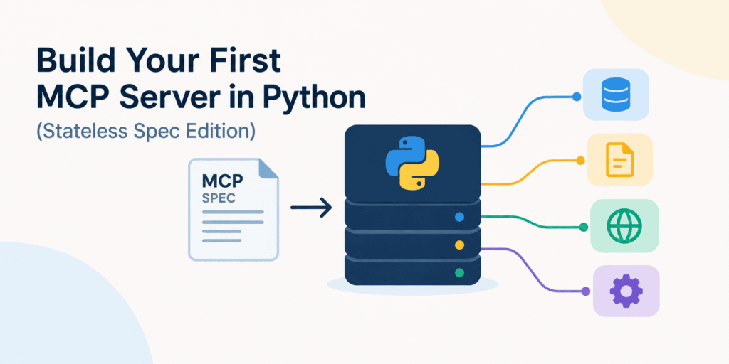 Crafting a Stateless MCP Server in Python from the Ground Up Build Your First MCP Server in Python (Stateless Spec Edition)
