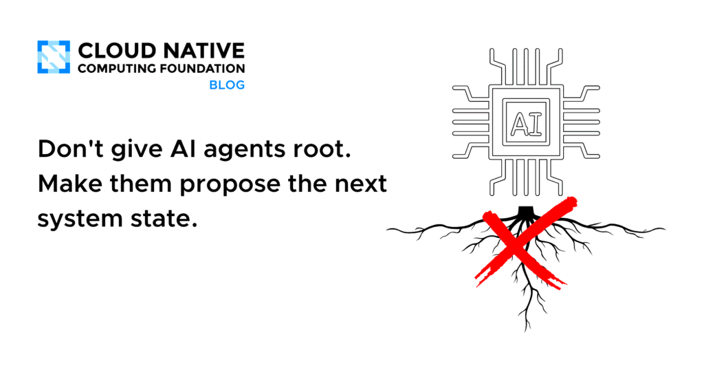 Let AI Propose the Future, Not Control It Don’t give AI agents root. Make them propose the next system state.