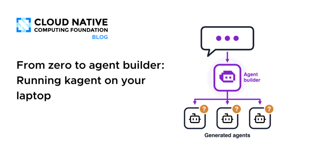 From zero to agent builder: Running kagent on your laptop
