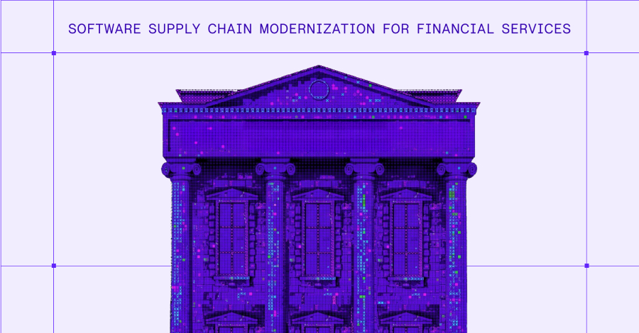 From Legacy to Leading: Financial Services’ Guide to a Modern Software Supply Chain How Financial Services Companies Can Modernize Their Software Supply Chain