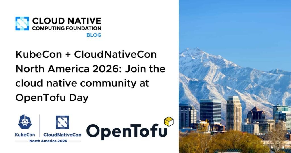 KubeCon + CloudNativeCon North America 2026: Join the cloud native community at OpenTofu Day