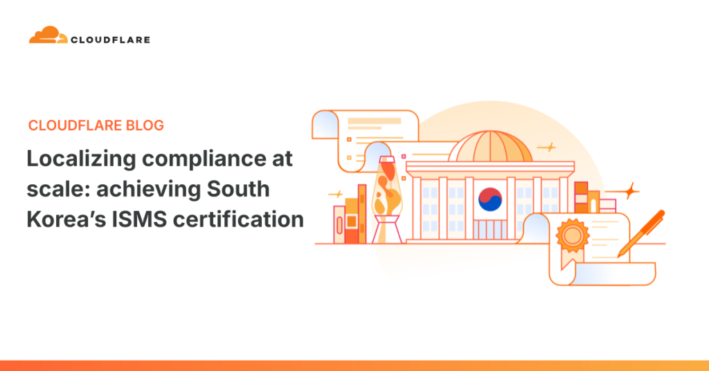 Mastering ISMS Certification in South Korea: Scaling Compliance Across Enterprise Operations Localizing compliance at scale: Achieving South Korea’s ISMS certification